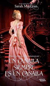 Reseña: Un canalla siempre es un canalla, de Sarah MacLean. Primer libro de la serie Las reglas de los canallas.